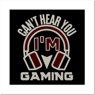 I can't hear you i'm gaming - gamer Posters and Art